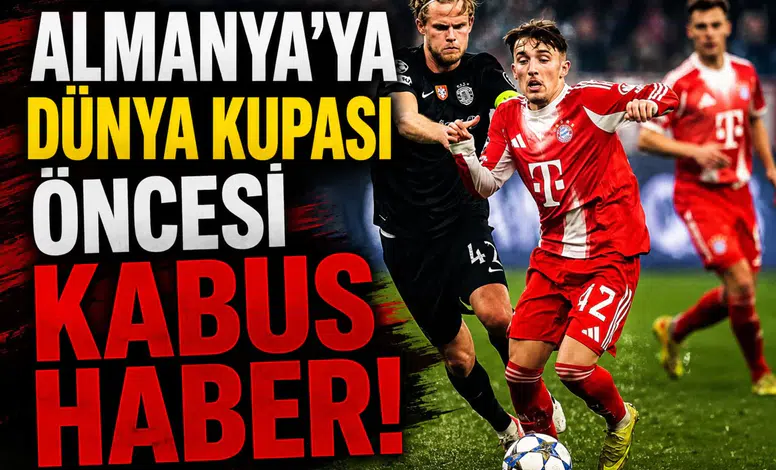 Almanya'ya Dünya Kupası öncesi kabus haber