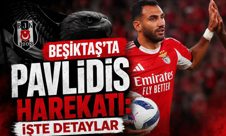 Beşiktaş'ta Pavlidis harekatı: İşte detaylar