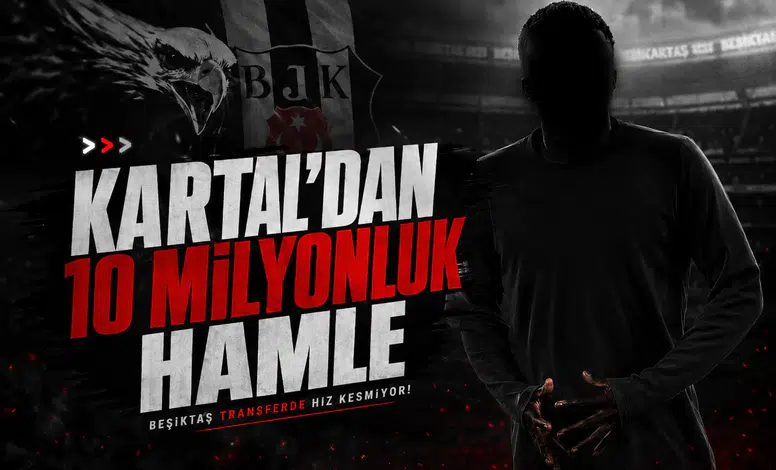 Kartal'dan 10 Milyonluk Hamle