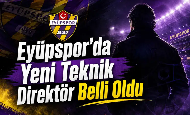 Eyüpspor’da Yeni Teknik Direktör Belli Oldu