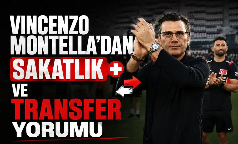 Vincenzo Montella'dan sakatlık ve transfer yorumu
