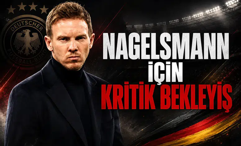 Nagelsmann İçin Kritik Bekleyiş