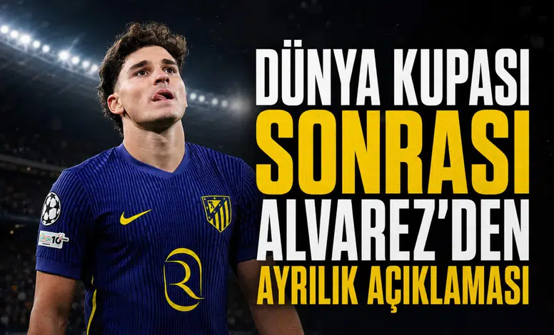Dünya Kupası Sonrası Alvarez'den Ayrılık Açıklaması