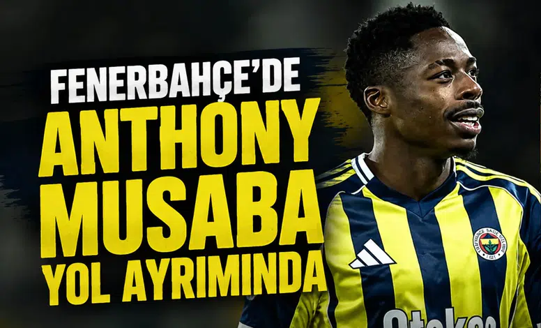 Fenerbahçe'de Anthony Musaba yol ayrımında