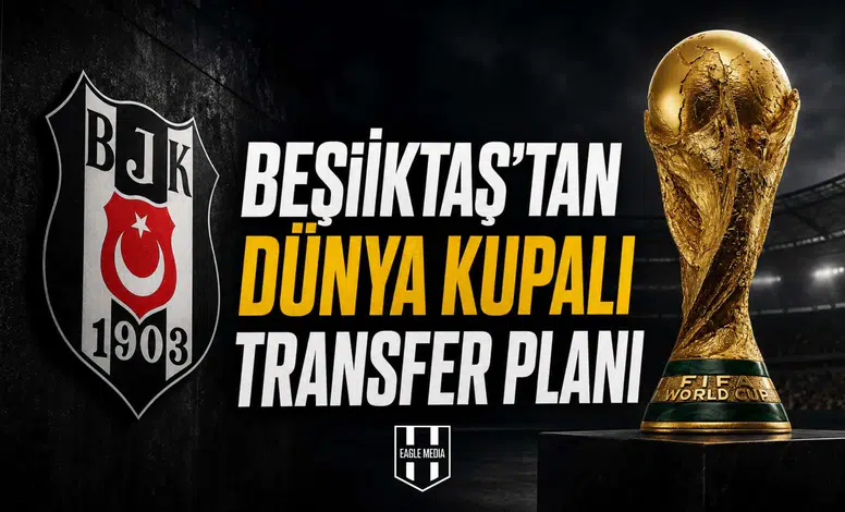 Beşiktaş'tan Dünya Kupalı transfer planı
