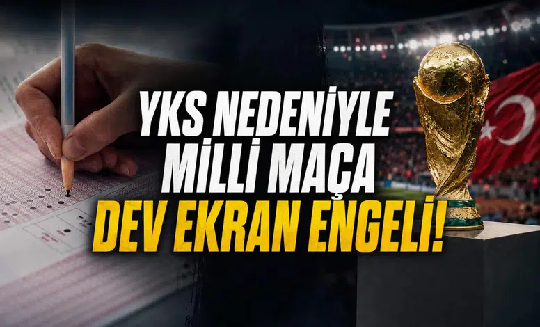 YKS Nedeniyle Milli Maça Dev Ekran Engeli!
