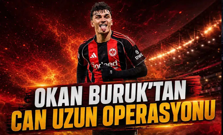 Okan Buruk'tan Can Uzun operasyonu