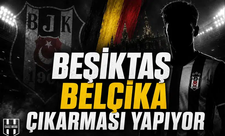 Beşiktaş Belçika Çıkarması Yapıyor