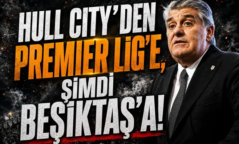 Hull City'den Premier Lig'e, şimdi Beşiktaş'a!