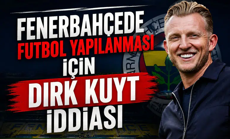 Fenerbahçede futbol yapılanması için Dirk Kuyt iddiası