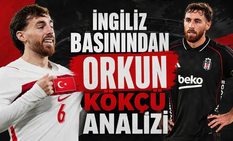 İngiliz basınından Orkun Kökçü analizi