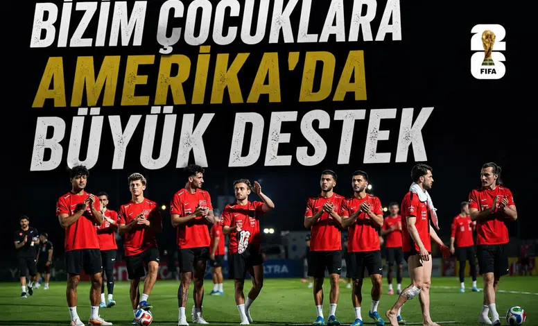 Bizim çocuklara Amerika'da büyük destek