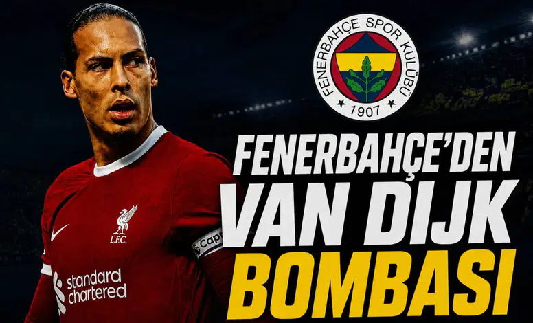 Fenerbahçe’den Van Dijk bombası