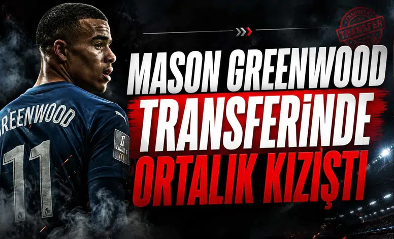 Mason Greenwood Transferinde Ortalık Kızıştı