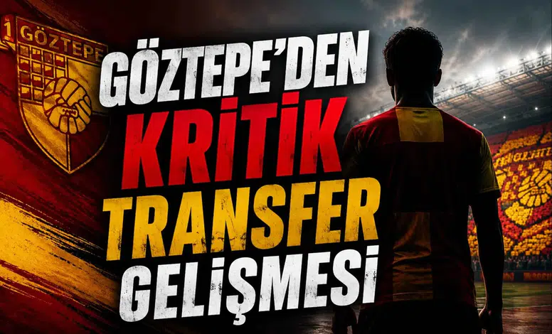 Göztepe’den Kritik Transfer Gelişmesi
