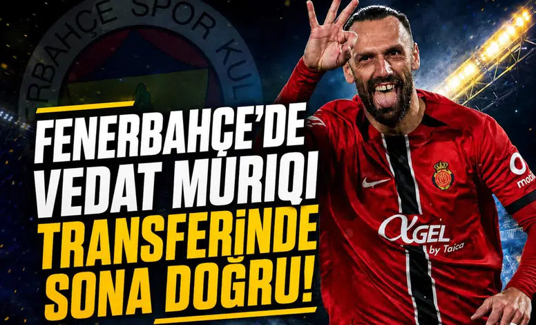 Fenerbahçe'de Vedat Muriqi transferinde sona doğru!