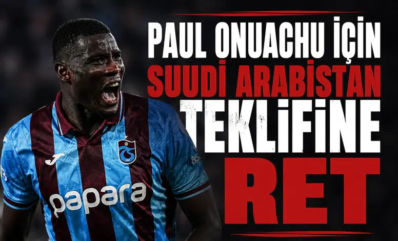 Paul Onuachu için Suudi Arabistan teklifine ret