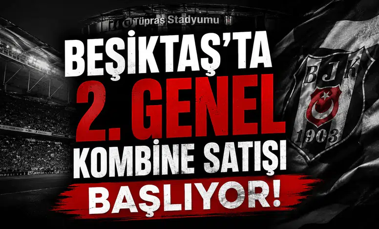 Beşiktaş'ta 2. genel kombine satışı başlıyor