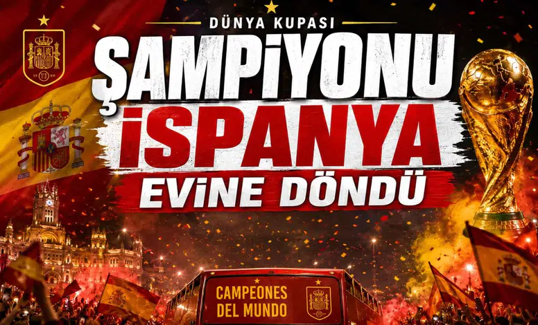 Dünya Kupası Şampiyonu İspanya Evine Döndü