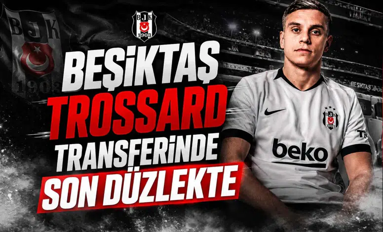 Beşiktaş Trossard Transferinde Son Düzlekte