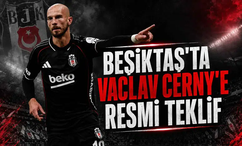 Beşiktaş'ta Vaclav Cerny'e Resmi Teklif