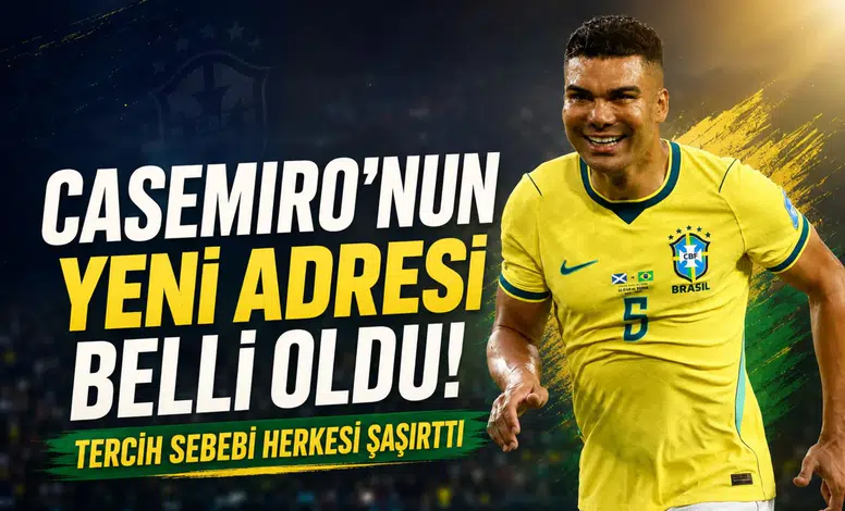 Casemiro'nun Yeni Adresi Belli Oldu! Tercih Sebebi Herkesi Şaşırttı