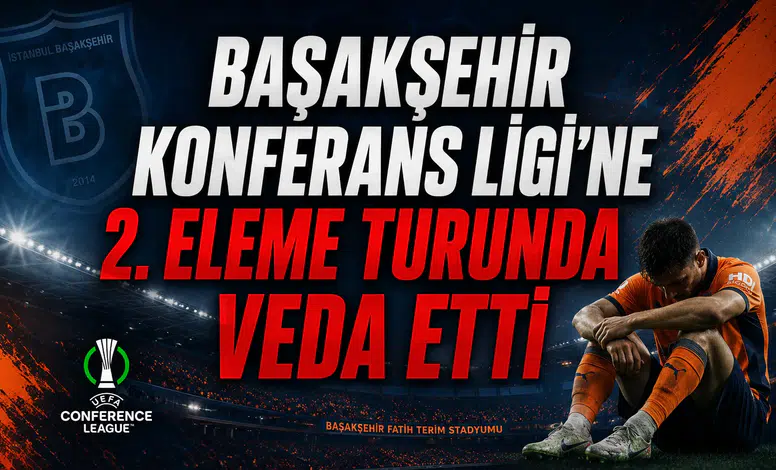 Başakşehir Konferans Ligi'ne 2. Eleme Turunda Veda Etti