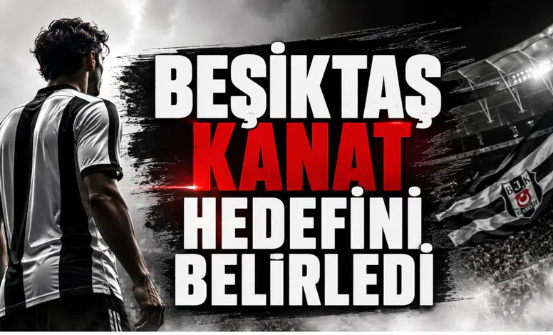 Beşiktaş Kanat Hedefini Belirledi