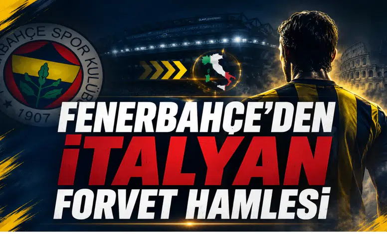 Fenerbahçe’den İtalyan Forvet Hamlesi