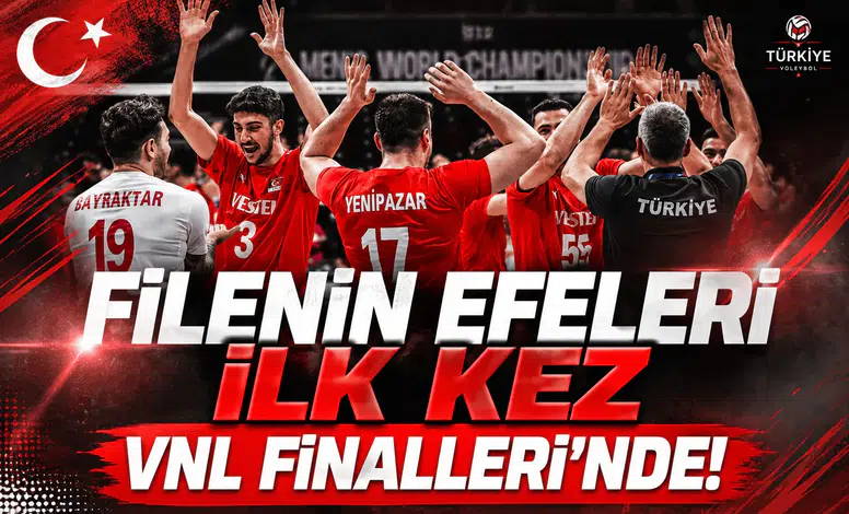 Filenin Efeleri ilk kez VNL Finalleri'nde!