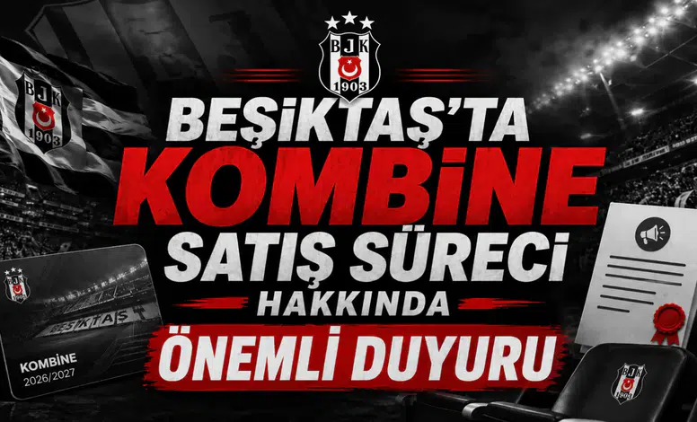 Beşiktaş'ta Kombine Satış Süreci Hakkında Önemli Duyuru