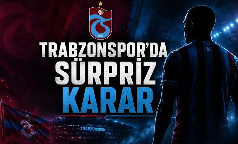 Trabzonspor’da Sürpriz Karar