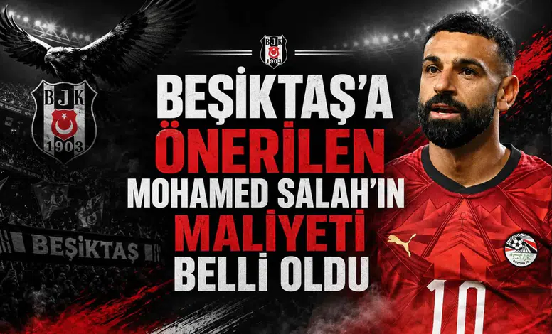 Beşiktaş'a Önerilen Mohamed Salah'ın Maliyeti Belli Oldu