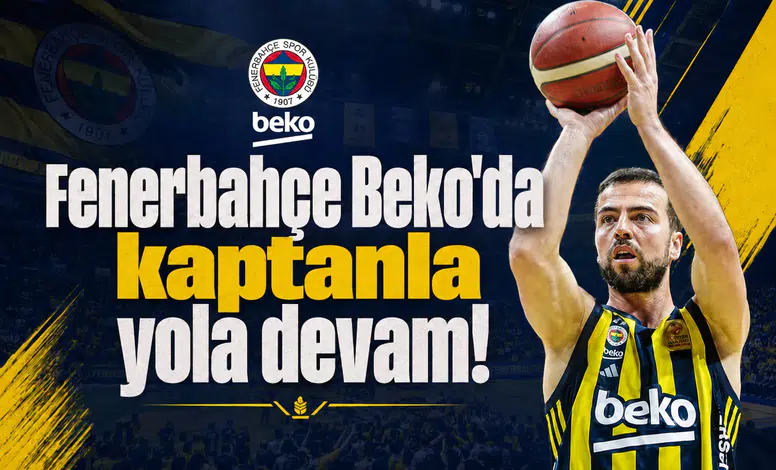 Fenerbahçe Beko'da kaptanla yola devam!