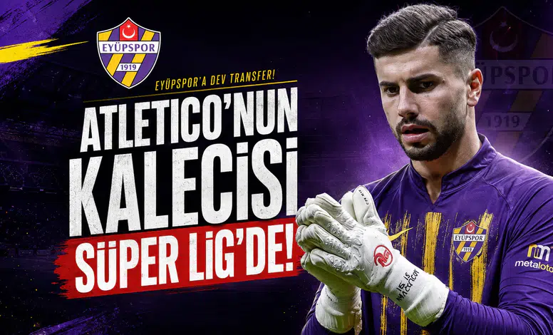 Atletico'nun Kalecisi Süper Lig'de!