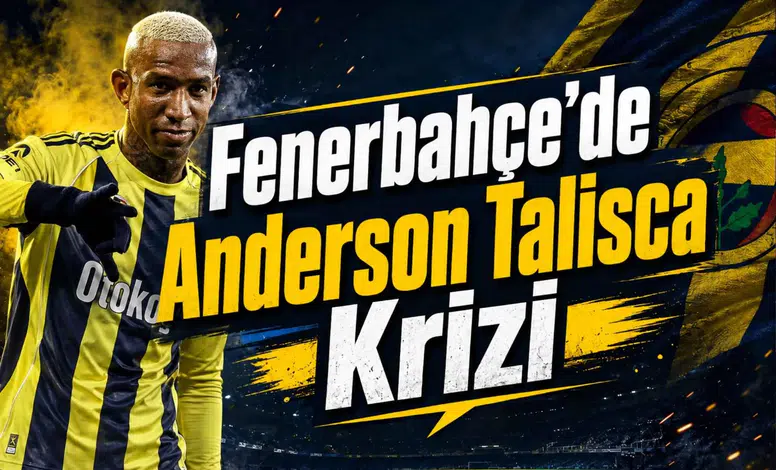 Fenerbahçe'de Anderson Talisca Krizi