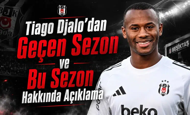 Tiago Djalo'dan Geçen Sezon ve Bu Sezon Hakkında Açıklama
