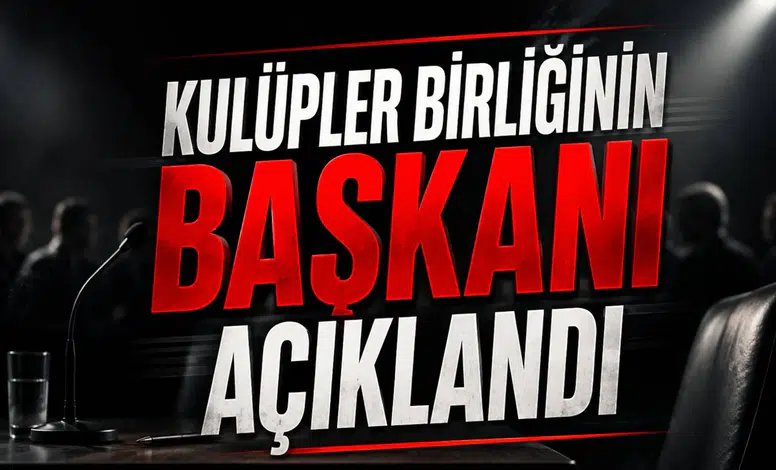 Kulüpler Birliğinin Başkanı Açıklandı