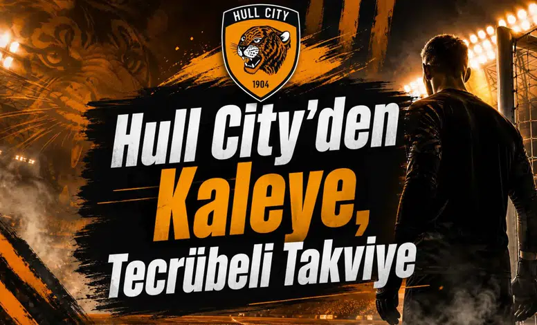 Hull City'den Kaleye, Tecrübeli Takviye