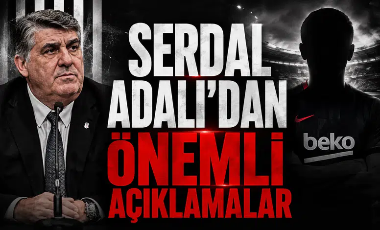 Serdal Adalı'dan Önemli Açıklamalar!