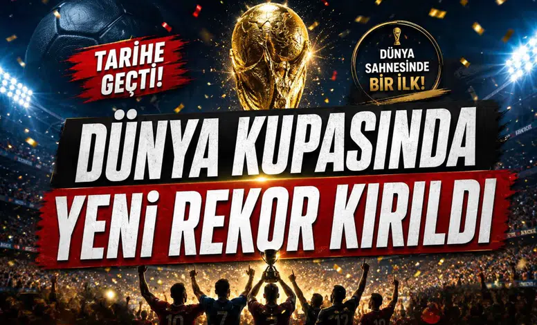Dünya Kupasında Yeni Rekor Kırıldı