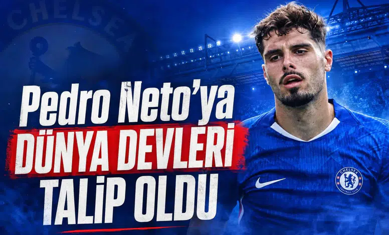 Pedro Neto'ya Dünya Devleri Talip Oldu