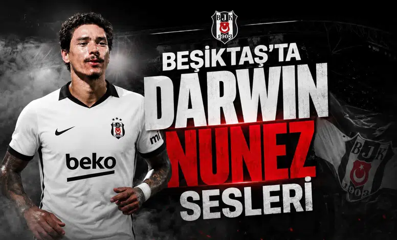 Beşiktaş'ta Darwin Nunez Sesleri
