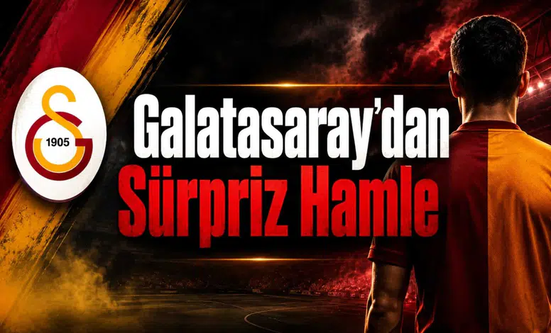 Galatasaray'dan Sürpriz Hamle
