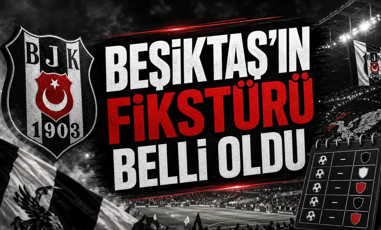 Beşiktaş'ın Fikstürü Belli Oldu