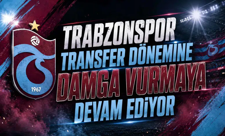 Trabzonspor Transfer Dönemine Damga Vurmaya Devam Ediyor