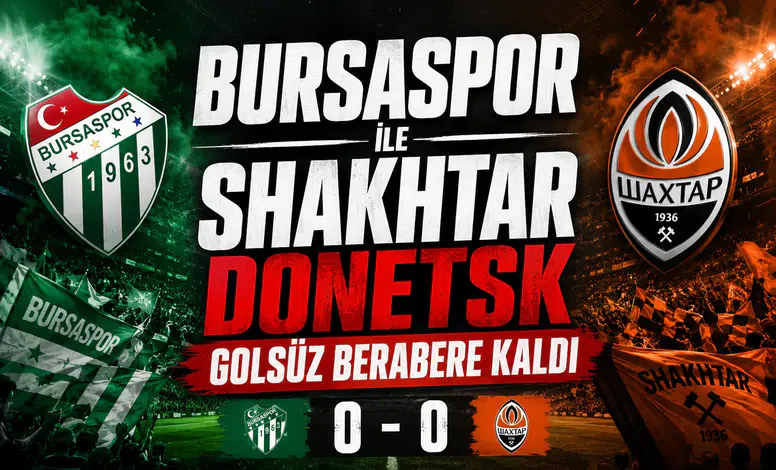 Bursaspor ile Shakhtar Donetsk Golsüz Berabere Kaldı