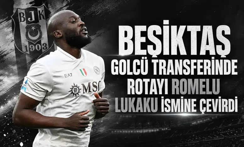 Beşiktaş golcü transferinde rotayı Romelu Lukaku ismine çevirdi