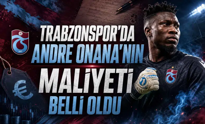 Trabzonspor'da Andre Onana'nın Maliyeti Belli Oldu