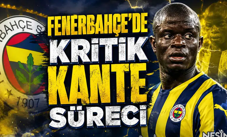 Fenerbahçe'de Kritik Kante Süreci